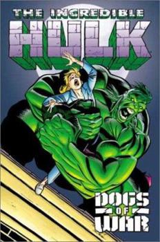 The Incredible Hulk: Dogs of War - Book #10 of the Marvel's Mightiest Heroes Graphic Novel Collection