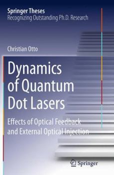 Paperback Dynamics of Quantum Dot Lasers: Effects of Optical Feedback and External Optical Injection Book