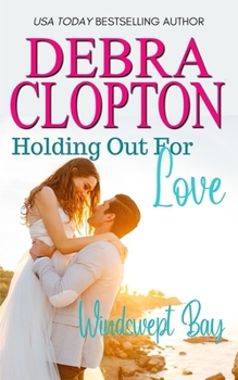 Holding Out For Love (Windswept Bay) - Book #5 of the Windswept Bay