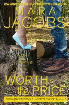 Paperback Worth the Price: Worth Series Book 5: A Copper Country Romance Book