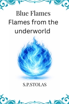 Blue Flames: The flames from the underworld