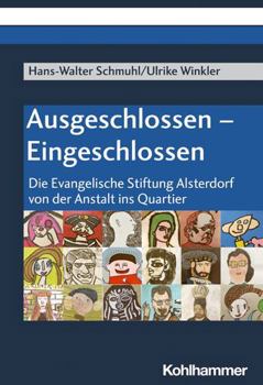 Hardcover Ausgeschlossen - Eingeschlossen: Die Evangelische Stiftung Alsterdorf Von Der Anstalt Ins Quartier [German] Book