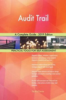 Paperback Audit Trail A Complete Guide - 2019 Edition Book