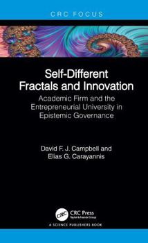 Self-Different Fractals and Innovation: Academic Firm and the Entrepreneurial University in Epistemic Governance