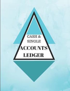 Cash & Single Accounts Ledger : Teal - Accounts Bookkeeping Log Book for Small Business or Self-Employed