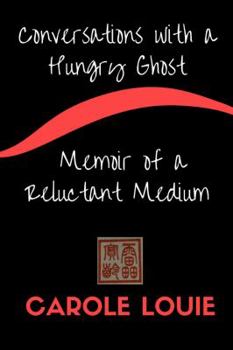 Paperback Conversations with a Hungry Ghost: Memoir of a Reluctant Medium Book