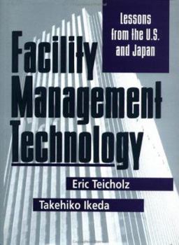 Hardcover Facility Management Technology: Lessons from the U.S. and Japan Book