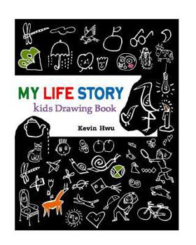 Paperback MY LIFE STORY Kids Drawing Book: Draw important things in this book every day. Book