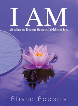 Hardcover I Am: Affirmations and Affirmative Statements/Self-Activation Book