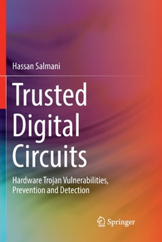 Paperback Trusted Digital Circuits: Hardware Trojan Vulnerabilities, Prevention and Detection Book