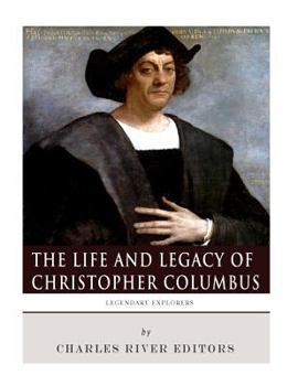 Paperback Legendary Explorers: The Life and Legacy of Christopher Columbus Book