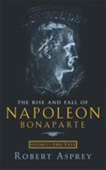 Paperback The Rise and Fall of Napoleon Vol 2 the Fall Book