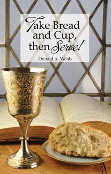 Hardcover Take Bread and Cup, Then Serve! Book