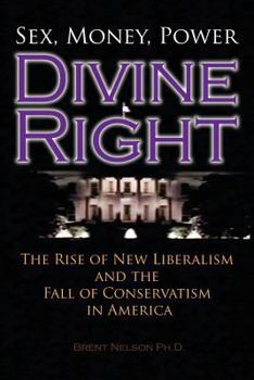 Paperback Divine Right: The Rise of New Liberalism and The Fall of Conservatism In America. Book