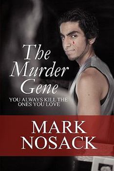 The Murder Gene: You Always Kill the Ones You Love