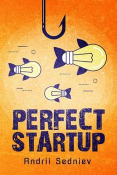 Paperback Perfect Startup: A Complete System for Becoming a Successful Entrepreneur Book