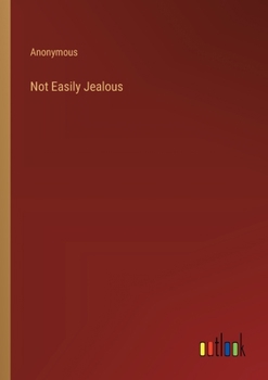 Paperback Not Easily Jealous Book