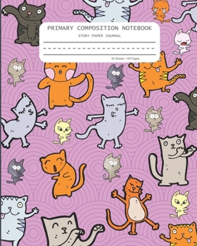 Paperback Primary Composition Notebook: DANCING CATS! Handwriting Practice Dotted Midline Notebook with Picture Space - Grade K-2 - 100 Lined Story Pages - Sc Book