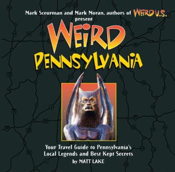 Weird Pennsylvania (Weird) - Book  of the Weird Travel Guides