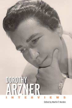 Dorothy Arzner: Interviews - Book  of the Conversations With Filmmakers Series