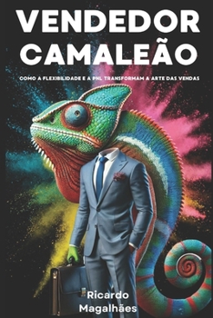 Paperback Vendedor Camaleão: Como a Flexibilidade e a PNL Transformam a Arte das Vendas [Portuguese] Book