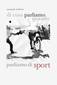Paperback Di cosa parliamo quando parliamo di sport [Italian] Book