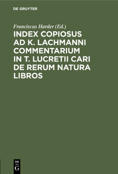 Hardcover Index Copiosus AD K. Lachmanni Commentarium in T. Lucretii Cari de Rerum Natura Libros [Latin] Book