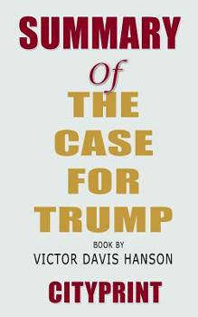 Summary of The Case for Trump | Book by Victor Davis Hanson