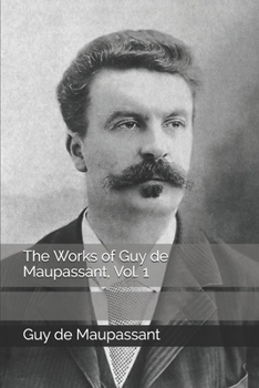 Paperback The Works of Guy de Maupassant, Vol. 1 Book