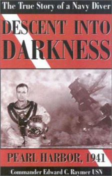 Paperback Descent Into Darkness: Pearl Harbor, 1941: A Navy Diver's Memoir Book