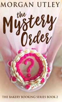 The Mystery Order (The Bakery Booking)
