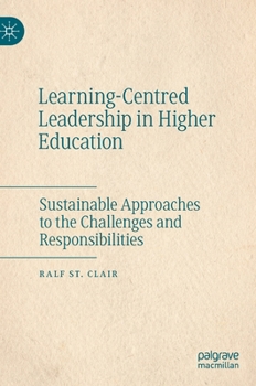 Hardcover Learning-Centred Leadership in Higher Education: Sustainable Approaches to the Challenges and Responsibilities Book