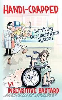 Paperback Handi-Crapped: Surviving Our Healthcare System Book