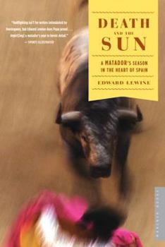 Paperback Death and the Sun: A Matador's Season in the Heart of Spain Book