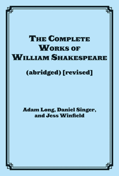 The Compleat Works of Willm Shkspr (Abridged) - Acting Edition