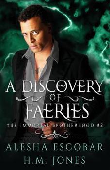 A Discovery of Faeries - Book #2 of the Immortal Brotherhood