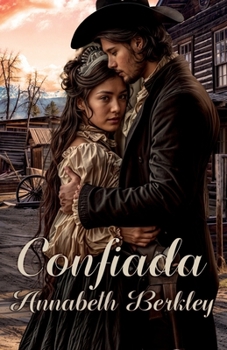 Confiada: (Romántica western oeste americano) (Valientes) (Spanish Edition)