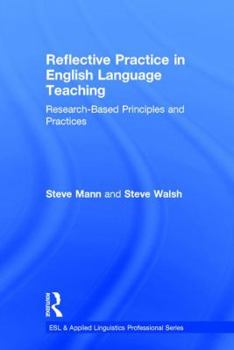 Hardcover Reflective Practice in English Language Teaching: Research-Based Principles and Practices Book
