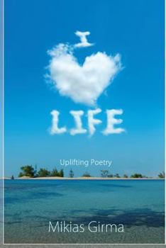 Paperback I Love Life: Uplifting Poetry Book