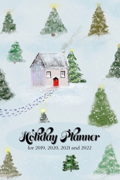 Paperback Holiday Planner: a prompted journal that offers 4 years (2019 through 2022) of organisation and memories: house in snowy forest cover Book