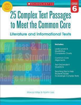 Paperback 25 Complex Text Passages to Meet the Common Core: Literature and Informational Texts, Grade 6 Book