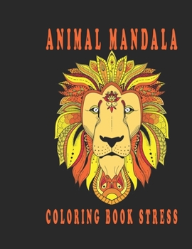 animal mandala coloring book stress: Easy Coloring Pages of Relaxing Mandala
