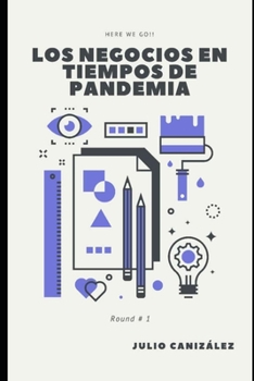 Paperback Los Negocios en tiempos de Pandemia: Round # 1 [Spanish] Book