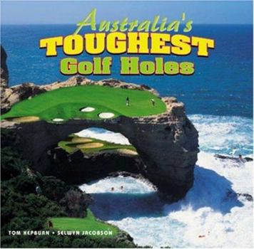 Paperback Australia's Toughest Golf Holes Book