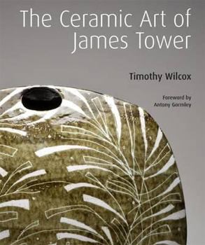 Hardcover The Ceramic Art of James Tower Book