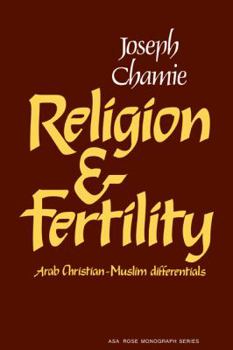 Paperback Religion and Fertility: Arab Christian-Muslim Differentials Book