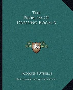 The Problem Of Dressing Room A