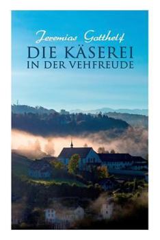 Paperback Die Käserei in der Vehfreude [German] Book