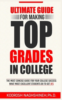 Paperback Ultimate Guide for Making Top Grades in College Book