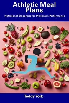 Paperback Athletic Meal Plans: Nutritional Blueprints for Maximum Performance Book